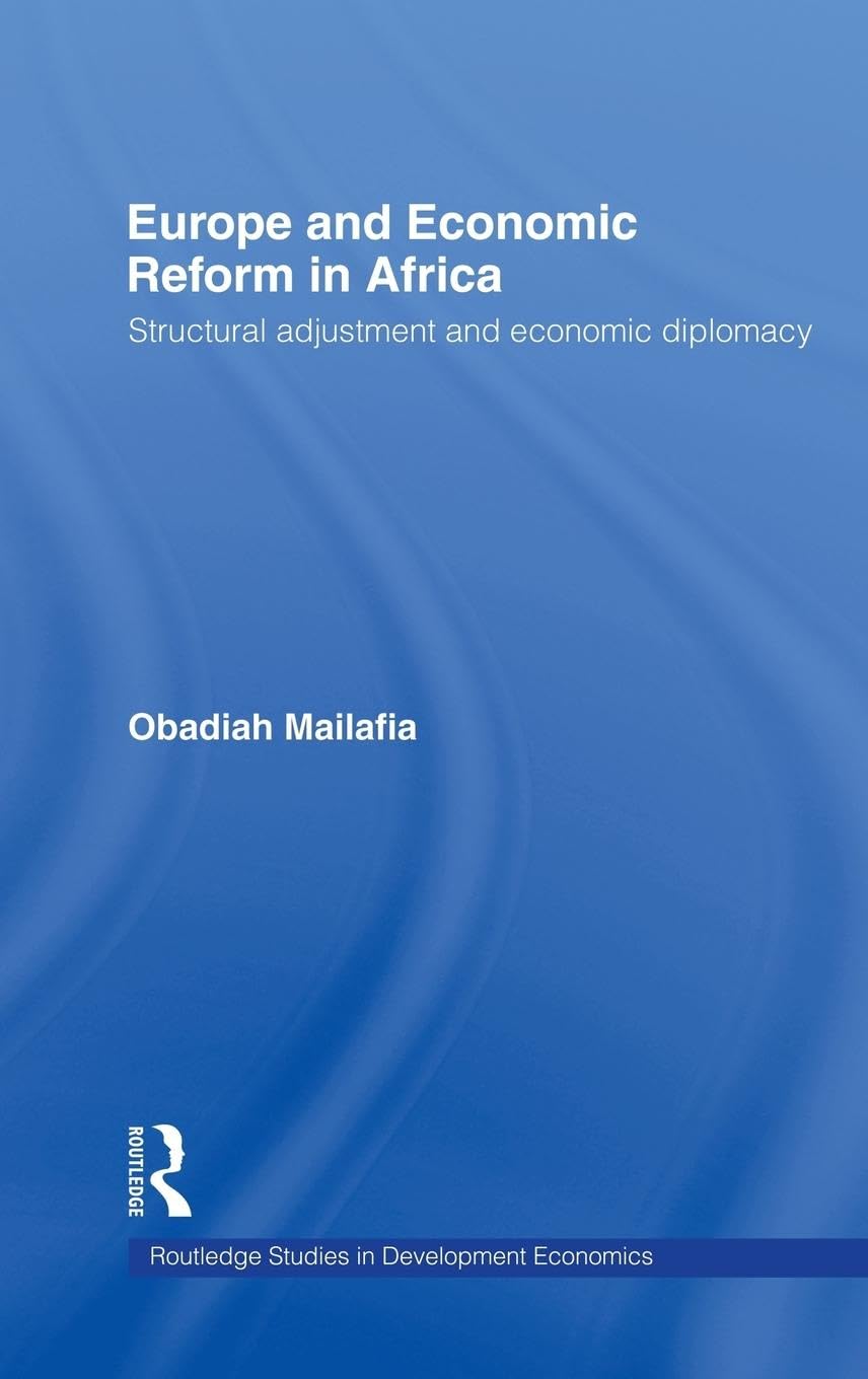 Europe and Economic Reform in Africa: Structural Adjustment and Economic Diplomacy (Routledge Studies in Development Economics, 9, Band 9)