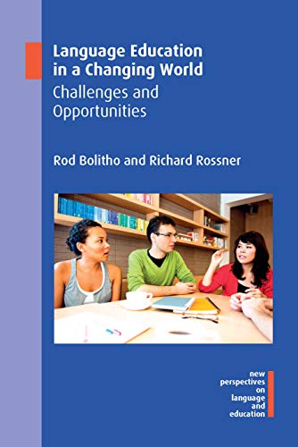 Language Education in a Changing World: Challenges and Opportunities (New Perspectives on Language and Education, 79)