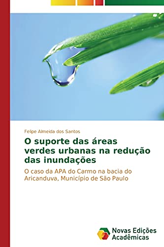O suporte das áreas verdes urbanas na redução das inundações: O caso da APA do Carmo na bacia do Aricanduva, Município de São Paulo