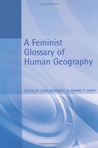 A Feminist GLOSSYary of Human Geography (Student Reference S)