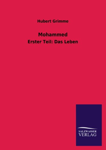 Mohammed: Erster Teil: Das Leben
