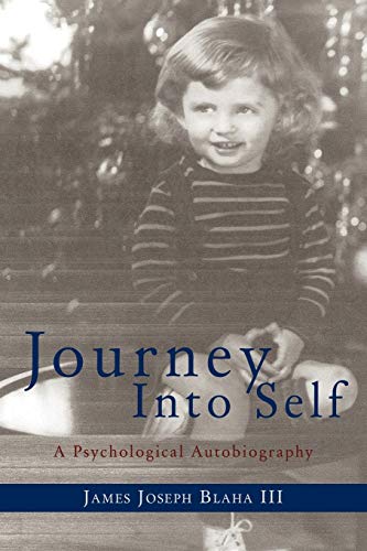 Journey Into Self: A Psychological Autobiography