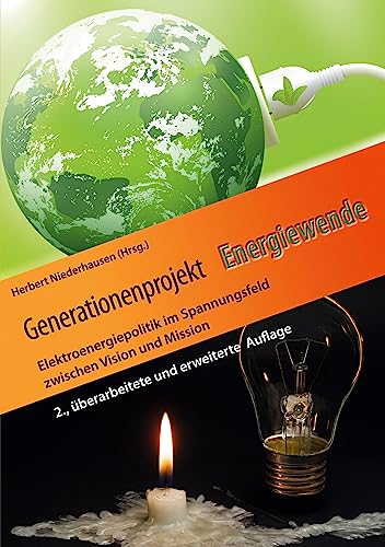 Generationenprojekt Energiewende: Elektroenergiepolitik im Spannungsfeld zwischen Vision und Mission