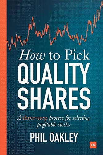 Phil Oakley How To Pick Quality Shares, A Three-Step Process For Selecting Profitable Stocks
