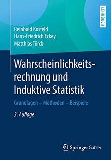 Wahrscheinlichkeitsrechnung und Induktive Statistik: Grundlagen - Methoden - Beispiele