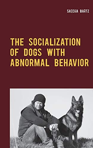 The Socialization of Dogs With Abnormal Behavior: And the Reasons for Their Failure