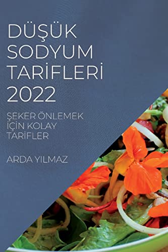DܿÜK SODYUM TAR¿FLER¿ 2022: ¿EKER ÖNLEMEK ¿ǿN KOLAY TAR¿FLER