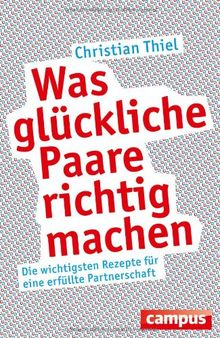 Was glückliche Paare richtig machen: Die wichtigsten Rezepte für eine erfüllte Partnerschaft