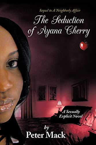 The Seduction Of Ayana Cherry: Sequel to A Neighborly Affair
