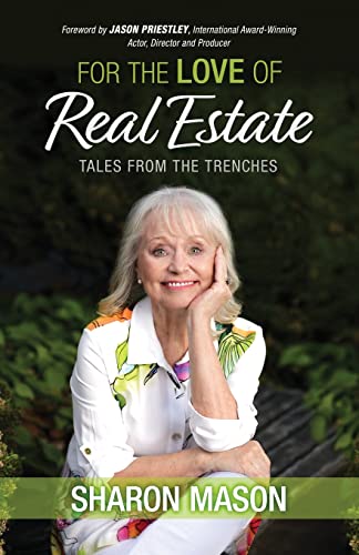 For the Love of Real Estate: Tales From the Trenches