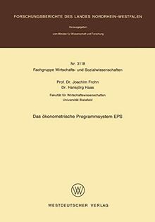 Das ökonometrische Programmsystem EPS (Forschungsberichte des Landes Nordrhein-Westfalen, 3118, Band 3118)