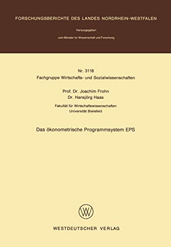 Das ökonometrische Programmsystem EPS (Forschungsberichte des Landes Nordrhein-Westfalen, 3118, Band 3118)