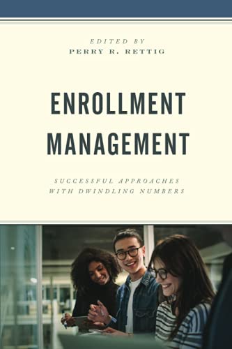 Enrollment Management: Successful Approaches with Dwindling Numbers