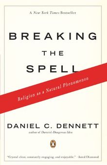 Breaking the Spell: Religion as a Natural Phenomenon von Daniel C. Dennett | Buch | Zustand gut