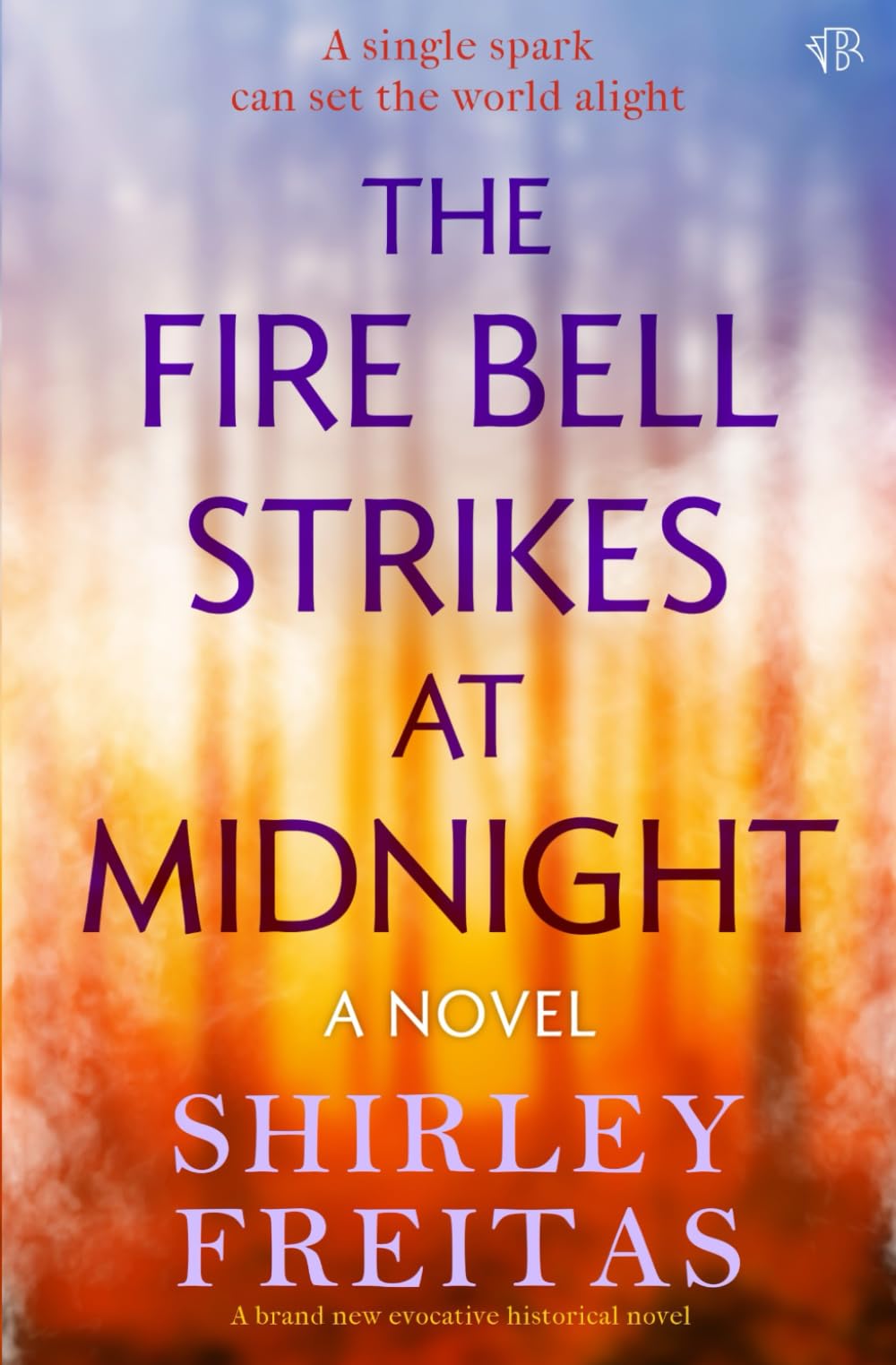 The Fire Bell Strikes at Midnight: A BRAND NEW evocative historical novel