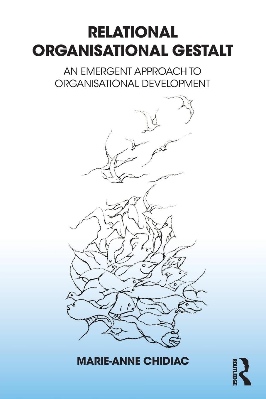 Relational Organisational Gestalt: An Emergent Approach to Organisational Development