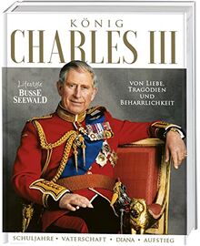 König Charles III: von Liebe, Tragödien und Beharrlichkeit von BusseSeewald | Buch | Zustand sehr gut