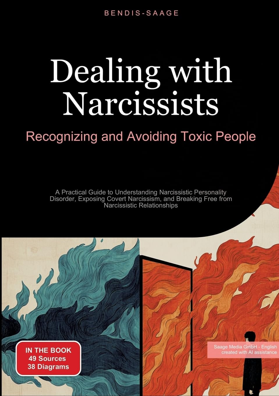 Dealing with Narcissists: Recognizing and Avoiding Toxic People: A Practical Guide to Understanding Narcissistic Personality Disorder, Exposing Covert ... Breaking Free from Narcissistic Relationships
