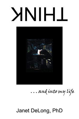 Think: . . . and into my life