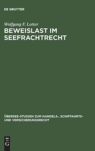 Beweislast im Seefrachtrecht (Übersee-Studien zum Handels-, Schiffahrts- und Versicherungsrecht, 36, Band 36)