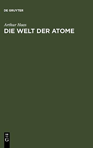 Die Welt der Atome: Zehn gemeinverständliche Vorträge