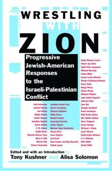 Wrestling with Zion: Progressive Jewish-American Responses to the Israeli-Palestinian Conflict