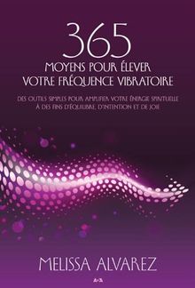 365 moyens pour élever votre fréquence vibratoire