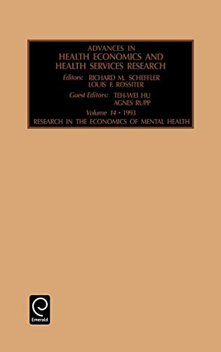 Advances in Health Economics and Health Services Research: Research in the Economics of Mental Health Vol 14 (Advances in Health Economics & Health Services Research, Band 14)