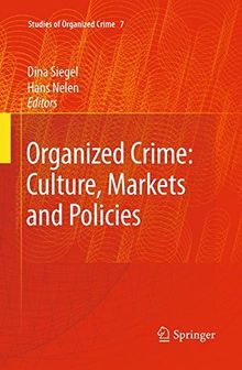 Organized Crime: Culture, Markets and Policies: (Studies of Organized Crime 7)