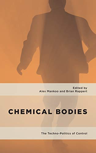 Chemical Bodies: The Techno-Politics of Control (Geopolitical Bodies, Material Worlds)