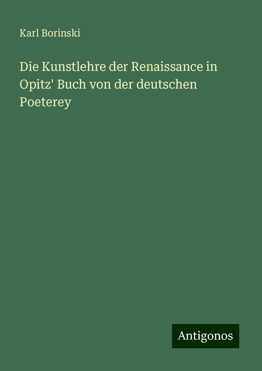Die Kunstlehre der Renaissance in Opitz' Buch von der deutschen Poeterey