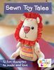 Sewn Toy Tales: 12 Fun Characters to Make and Love (Melly & Me)