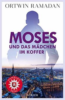 Moses und das Mädchen im Koffer: Hamburgkrimi