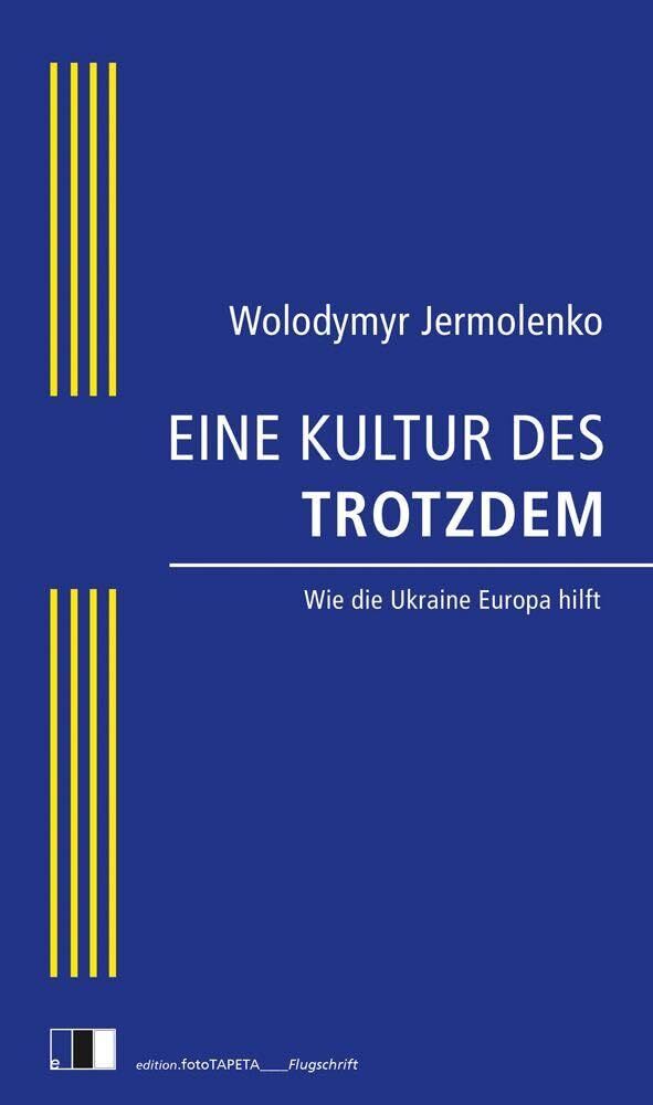 Jermolenko, Wolodymyr: EINE KULTUR DES TROTZDEM