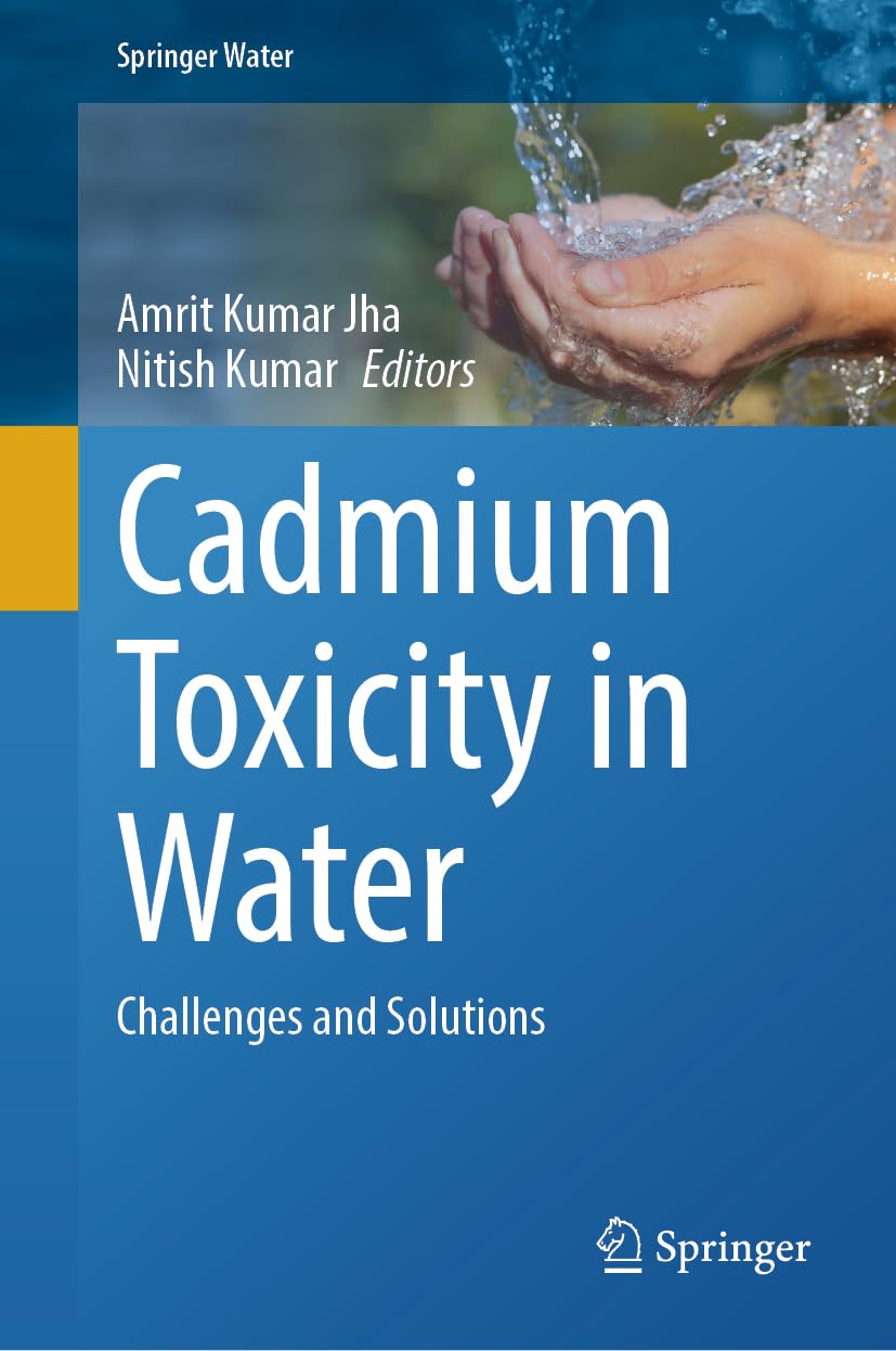 Cadmium Toxicity in Water: Challenges and Solutions (Springer Water)