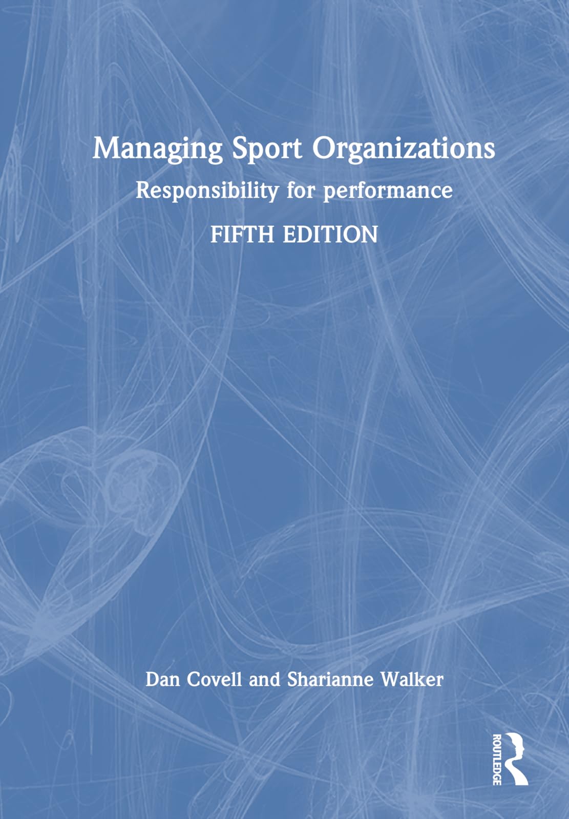Managing Sport Organizations: Responsibility for Performance