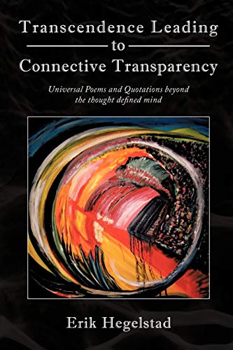 Transcendence Leading to Connective Transparency: Universal Poems and Quotations Beyond the Thought Defined Mind
