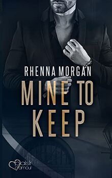 NOLA Knights: Mine to Keep (Haven Brotherhood Spin-off, 3) von Morgan, Rhenna | Buch | Zustand gut