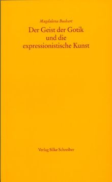 Der Geist der Gotik und die expressionistische Kunst
