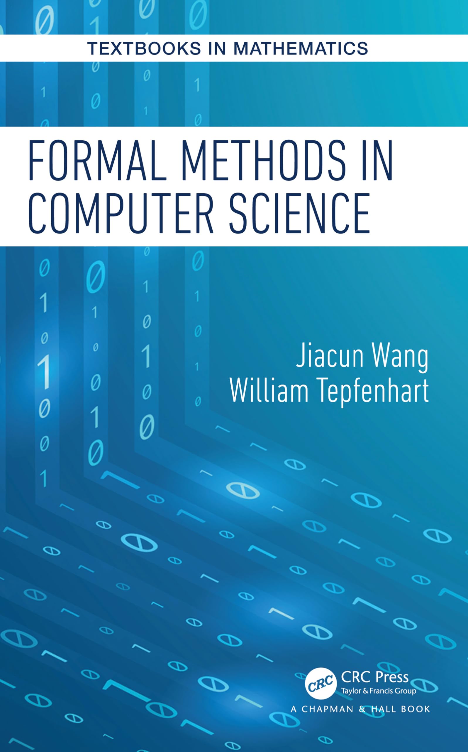 Formal Methods in Computer Science (Textbooks in Mathematics)