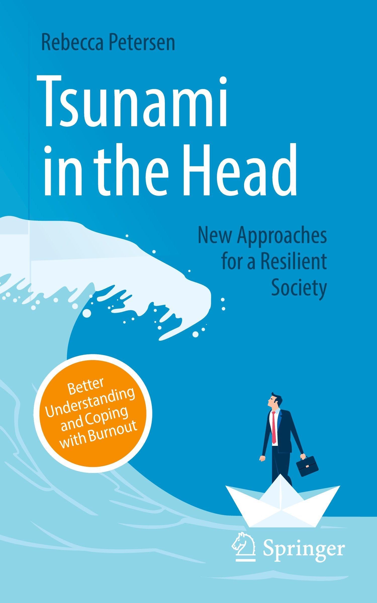 Tsunami in the Head – Better Understanding and Coping with Burnout: New Approaches for a Resilient Society