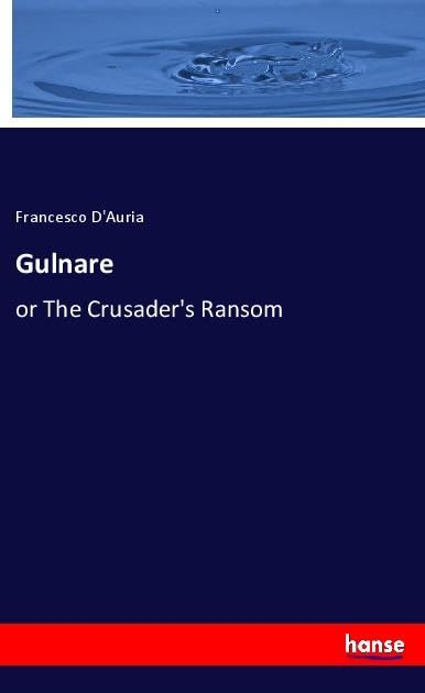 Gulnare: or The Crusader's Ransom