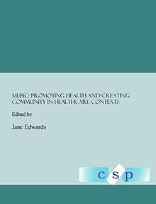 Music: Promoting Health and Creating Community in Healthcare Contexts