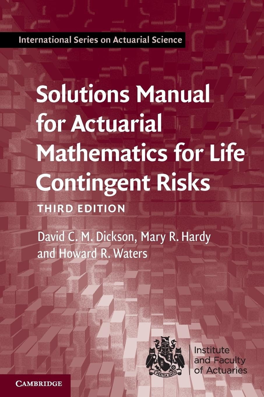 Dickson, David C. M. Solutions Manual For Actuarial Mathematics For Life Contingent Risks (International Series On Actuarial Science)