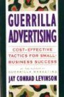 Guerrilla Advertising: Cost-effective Tactics for Small-business Success (Guerrilla Marketing)