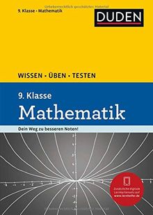 Wissen - Üben - Testen: Mathematik 9. Klasse: Ideal zur Vorbereitung auf Klassenarbeiten. Für Gymnasium und Gesamtschule