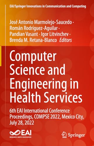 Computer Science and Engineering in Health Services: 6th EAI International Conference Proceedings, COMPSE 2022, Mexico City, July 28, 2022 (EAI/Springer Innovations in Communication and Computing)