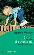 Schafft die Stühle ab!: Was Kinder durch Bewegung lernen (HERDER spektrum)