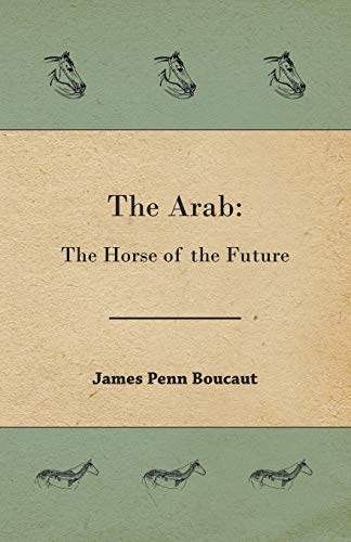 The Arab: The Horse of the Future