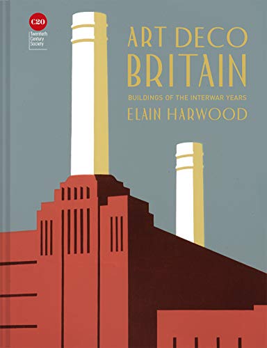 Harwood, E: Art Deco Britain: Buildings of the Inter-War Years